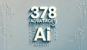 Discover 378 Advantages of AI