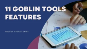 Goblin Tools - Discover 11 features of Goblin Tools that can help manage tasks, improve productivity, and enhance ADHD management.