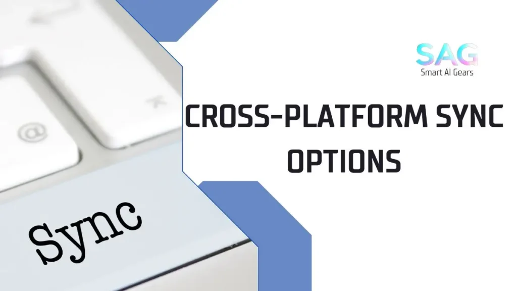 Information about cross-platform sync options on Smart AI Gears.