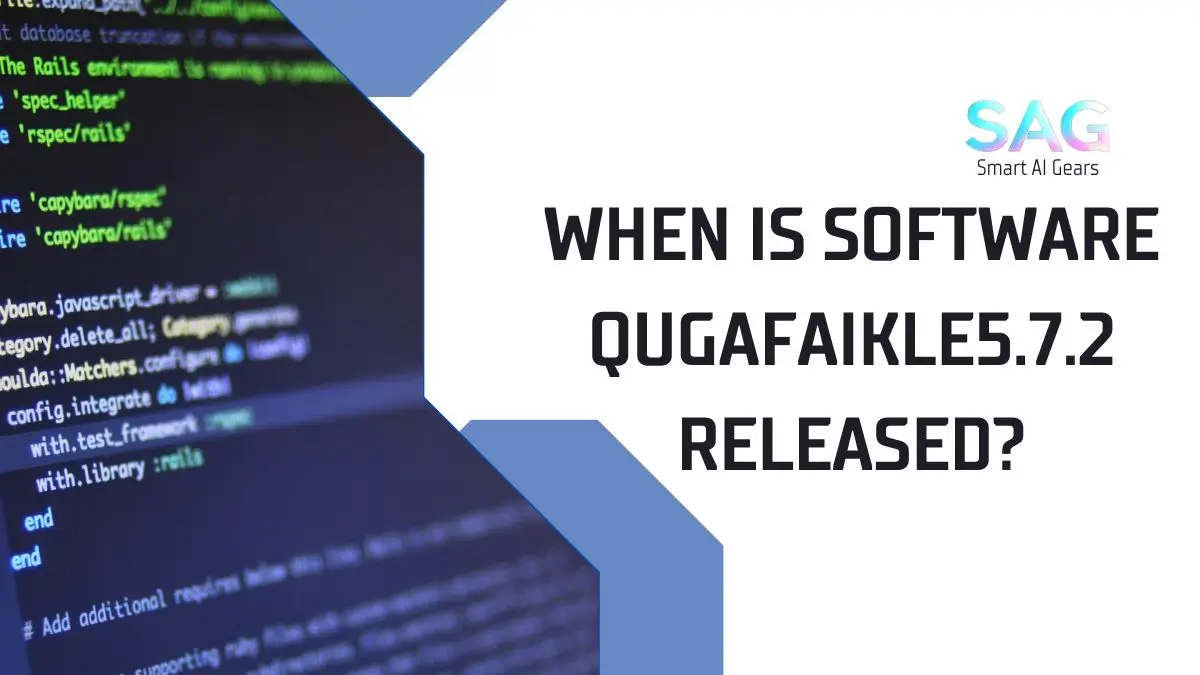 Question about the release date of Qugafaikle5.7.2 software on Smart AI Gears.